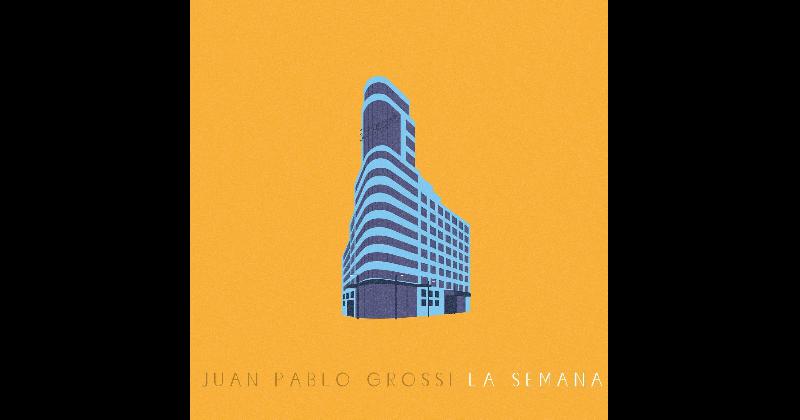 ldquoLa semanardquo el nuevo disco de Juan Pablo Grossi